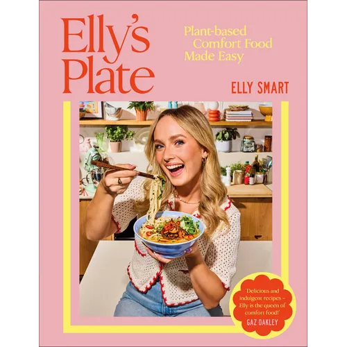 Elly's Plate: Plant-Based Comfort Food Made Easy - Hardcover