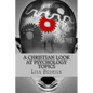 A Christian Look at Psychology Topics - Paperback