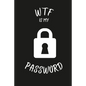 Wtf Is My Password: Password keeper book - Paperback