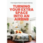 From Spare Room to Spare Money: Turning Your Extra Space into an Airbnb - Paperback