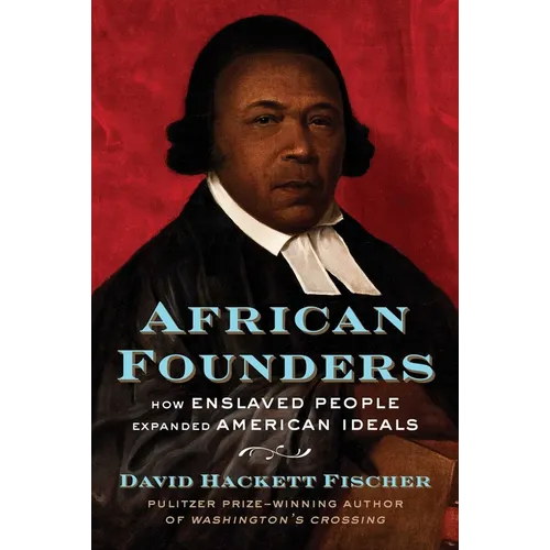 African Founders: How Enslaved People Expanded American Ideals - Hardcover