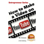 How to Make a Video on YouTube - Paperback
