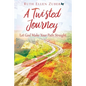 A Twisted Journey: Let God Make Your Path Straight - Paperback