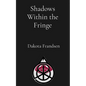 Shadows Within the Fringe: A Deep-Dive Analysis of Ego, Division, and Accountability in Paranormal Subcultures - Paperback