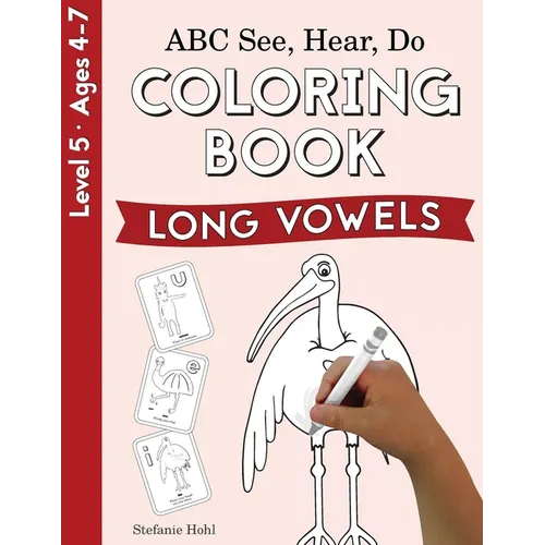 ABC See, Hear, Do Level 5: Coloring Book, Long Vowels - Paperback