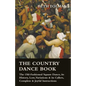 The Country Dance Book - The Old-Fashioned Square Dance, its History, Lore, Variations & its Callers, Complete & Joyful Instructions - Paperback