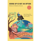 Giving Up Is Not an Option: Memoirs of a Palestinian American - Hardcover