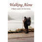 Walking Alone: A Pilgrim's Guide to the Inner Journey - Paperback