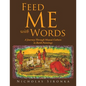 Feed Me with Words: A Journey Through Maasai Culture - Paperback