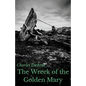 The Wreck of the Golden Mary: A novel by Charles Dickens (unabridged) - Paperback