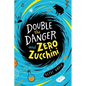 Double the Danger and Zero Zucchini - Hardcover