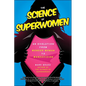 The Science of Superwomen: An Evolution from Wonder Woman to Wandavision - Paperback
