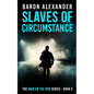 Slaves of Circumstance - Paperback