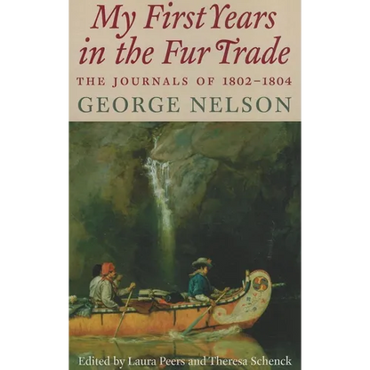 My First Years in the Fur Trade: The Journals of 1802-1804 - Paperback