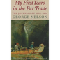 My First Years in the Fur Trade: The Journals of 1802-1804 - Paperback