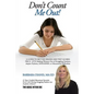 Don't Count Me Out! A GUIDE TO BETTER GRADES AND TEST SCORES PRE K -12TH - Paperback