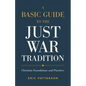 Basic Guide to the Just War Tradition - Hardcover