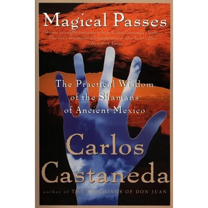 Magical Passes: The Practical Wisdom of the Shamans of Ancient Mexico - Paperback