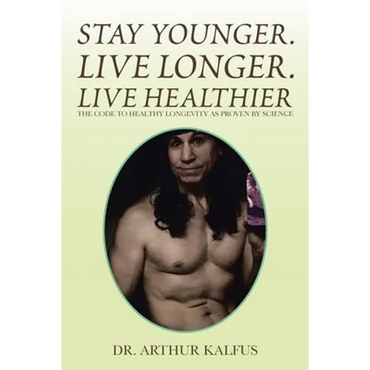 Stay Younger. Live Longer. Live Healthier: The Code to Healthy Longevity as Proven by Science - Paperback