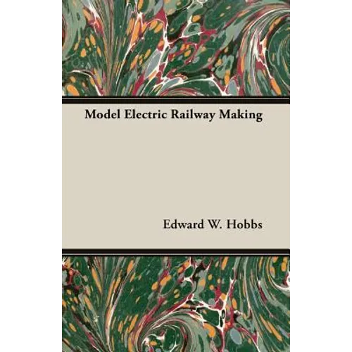 Model Electric Railway Making - Paperback