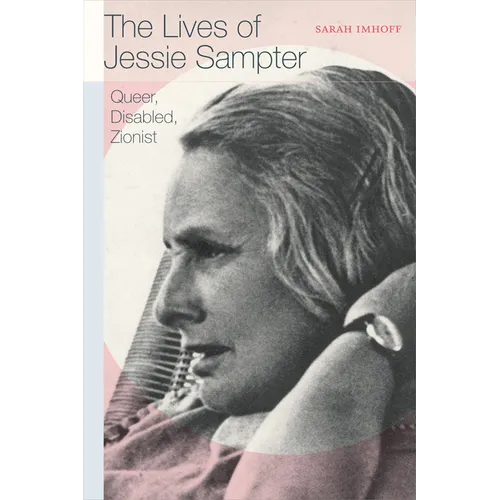 The Lives of Jessie Sampter: Queer, Disabled, Zionist - Paperback