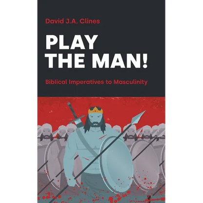 Play the Man!: The Masculine Imperative in the Bible - Hardcover