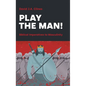 Play the Man!: The Masculine Imperative in the Bible - Hardcover