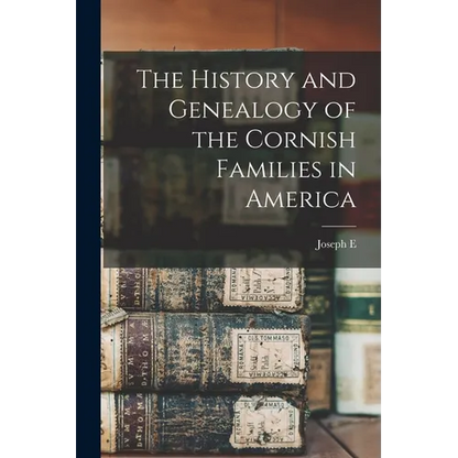 The History and Genealogy of the Cornish Families in America - Paperback