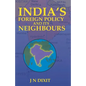 India's Foreign Policy and Its Neighbour - Paperback