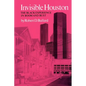 Invisible Houston: The Black Experience in Boom and Bust - Paperback