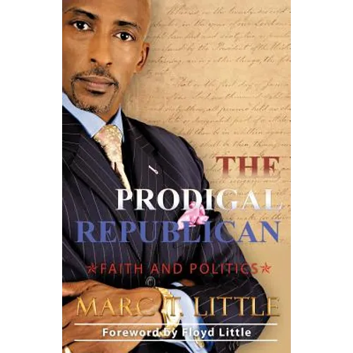 The Prodigal Republican: Faith and Politics - Paperback