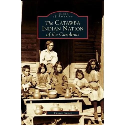 Catawba Indian Nation of the Carolinas - Hardcover