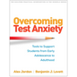 Overcoming Test Anxiety: Tools to Support Students from Early Adolescence to Adulthood - Hardcover