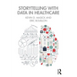 Storytelling with Data in Healthcare - Paperback