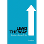 Lead the Way: Charting a Course to Win - Paperback