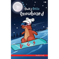 Dude's Gotta Snowboard: A French marmot, her funny mountain mates and their crazy sports adventures! Kids 8-12 yrs. - Paperback