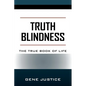 Truth Blindness: The True Book of Life - Paperback
