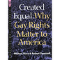Created Equal: Why Gay Rights Matter to America - Paperback