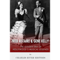 Fred Astaire and Gene Kelly: The Golden Era of Hollywood's Musical Legends - Paperback