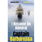 Captain Barbarossa: I Became An Admiral Over Ottoman Empire Fleet - Paperback
