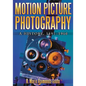 Motion Picture Photography: A History, 1891-1960 - Paperback