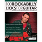 100 Rockabilly Licks For Guitar: Master the Iconic Licks, Rhythms & Techniques of Rockabilly Guitar - Paperback