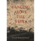 Dancing Above the Waves - Paperback