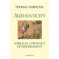 Authenticity: A Biblical Theology of Discernment - Paperback