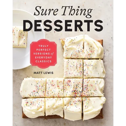 Sure Thing Desserts: Truly Perfect Versions of Everyday Classics - Hardcover