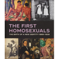 The First Homosexuals: The Birth of a New Identity 1869-1939 - Hardcover