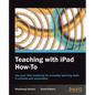Teaching with iPad How-To - Paperback
