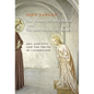 The Beauty of Holiness and the Holiness of Beauty: Art, Sanctity, and the Truth of Catholicism - Hardcover