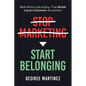 Stop Marketing, Start Belonging - Paperback
