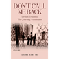 Don't Call Me Back: Urban Trauma The Journey Continues - Hardcover